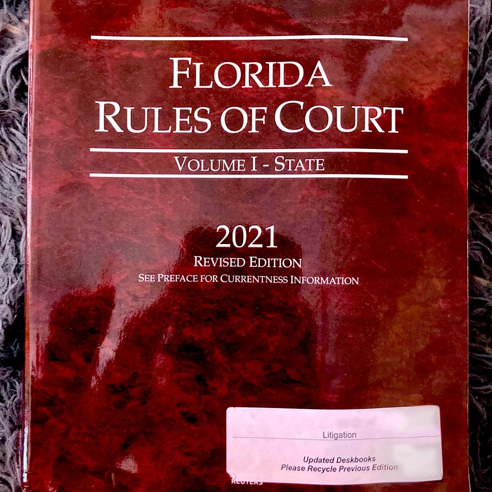 Florida Rules Of Court - State, 2021 Revised Ed. (Vol. I, Florida Court Rules)